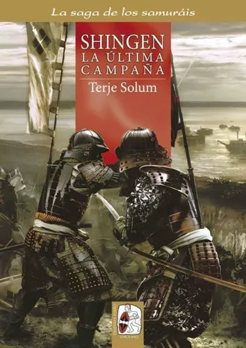 Shingen. La Última Campaña | Terje Solum