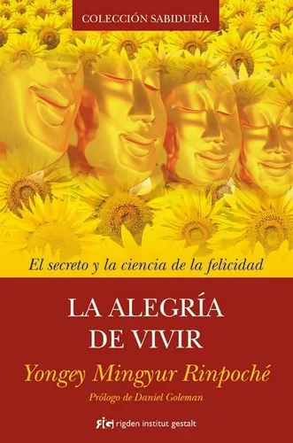 La Alegría De Vivir | Yongey Mingyur Rinpoché