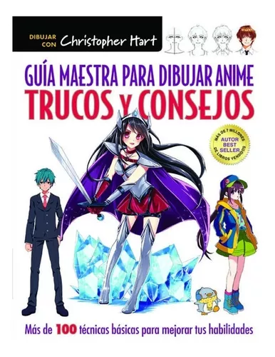 Guía Maestra Para Dibujar Anime | Christopher Hart