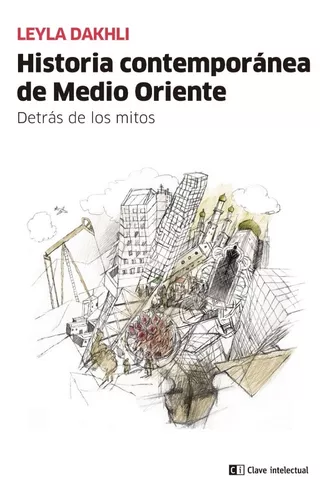 Historia Contemporánea De Medio Oriente: Detrás De Los Mitos