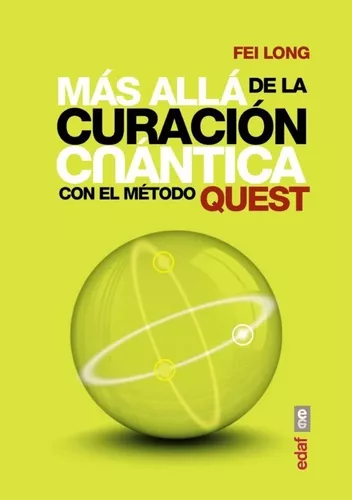 Más Allá De La Curación Cuántica. Con El Método Quest
