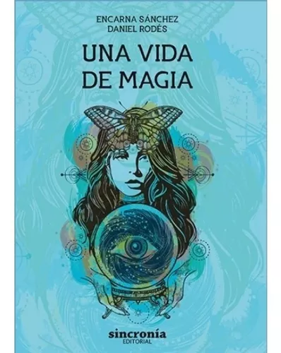 Una Vida De Magia | Encarna Sánchez Jiménez