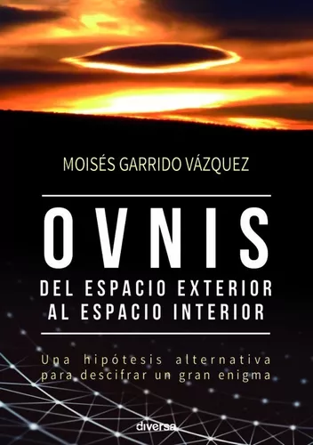 Ovnis, Del Espacio Exterior al Espacio Interior