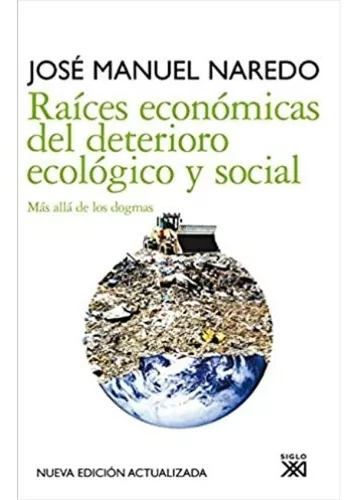 Raíces Económicas Del Deterioro Ecológico Y Social