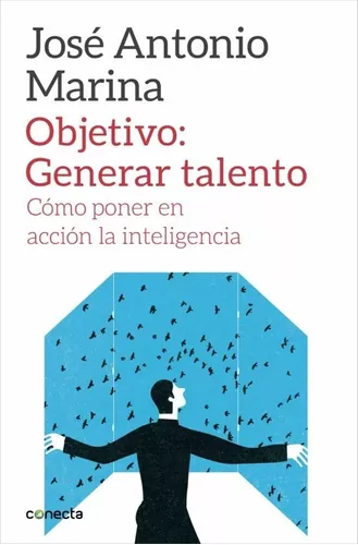 Objetivo: Generar Talento | José Antonio Marina