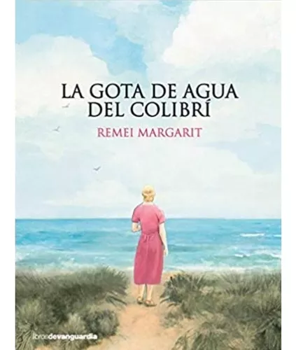 La Gota De Agua Del Colibrí | Remei Margarit