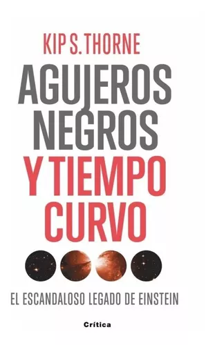 Agujeros Negros Y Tiempo Curvo | Kip S. Thorne; javier G.
