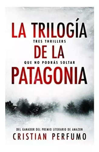 La Trilogía De La Patagonia | Cristian Perfumo