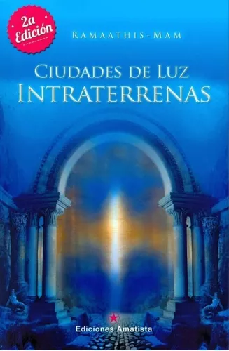 Ciudades De Luz Intraterrenas | Ramaathis-mam