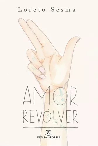 Amor Revólver | Loreto Sesma Gotor