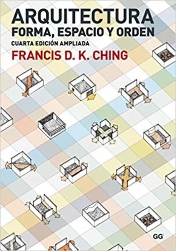 Arquitectura. Forma, Espacio Y Orden - Francis D. K. Ching