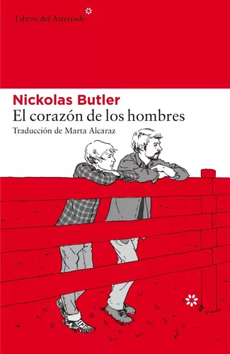 El Corazón De Los Hombres | Nickolas Butler