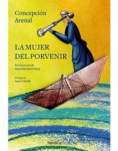 La Mujer Del Porvenir | Concepción Arenal Ponte