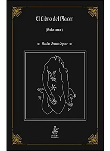 El Libro Del Placer: La Psicología Del Éxtasis | Austin Osma