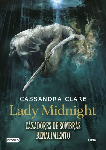 Lady Midnight. Cazadores De Sombras: Renacimiento