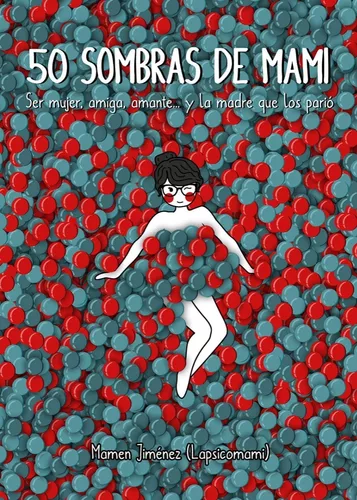 50 Sombras De Mami | Mamen Jiménez Lapsicomami