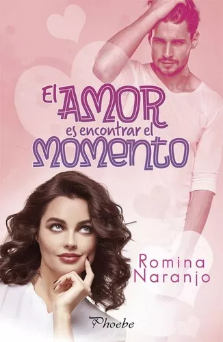 El Amor Es Encontrar El Momento | Romina Naranjo