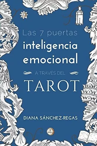 Inteligencia Emocional A Través Del Tarot: Las 7 Puertas