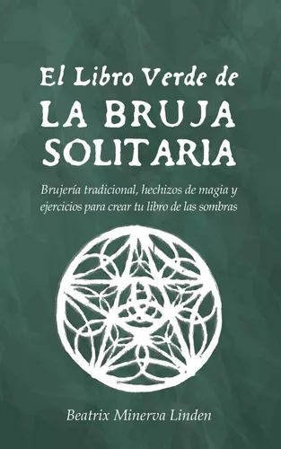El Libro Verde De La Bruja Solitaria | Beatrix Minerva L.