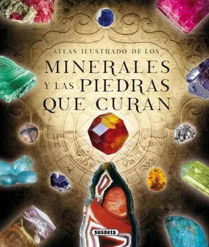 Atlas Ilustrado De Los Minerales Y Las Piedras Que Curan