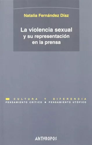 La Violencia Sexual Y Su Representación En La Prensa