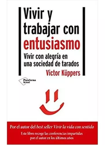 Vivir Y Trabajar Con Entusiasmo | Victor Küppers