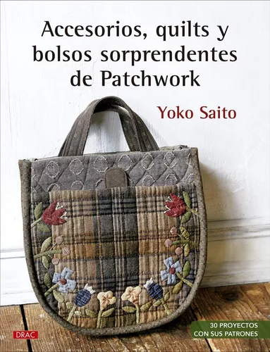 Accesorios, Quilts Y Bolsos Sorprendentes De Patchwork