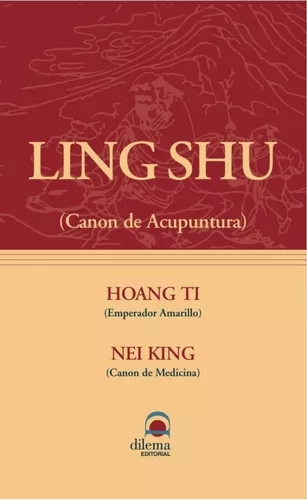 Ling Shu: Canon De Acupuntura | Hoang Ti