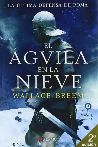 El Águila En La Nieve | Wallace Breem