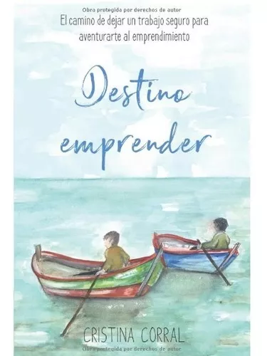 Destino Emprender: El Camino De Dejar Un Trabajo Seguro