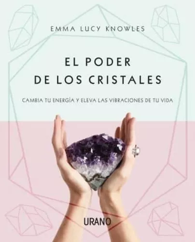 El Poder De Los Cristales | Emma Lucy Knowles