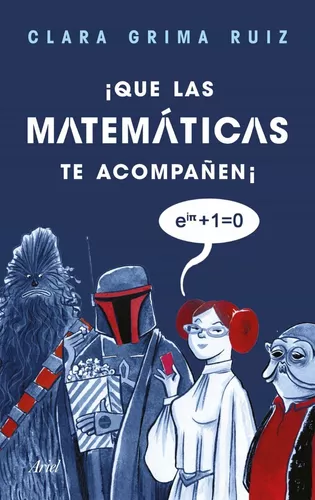 ¡ Que Las Matemáticas Te Acompañen! | Clara Grima Ruiz