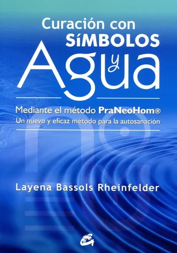 Curación Con Símbolos Y Agua - Layena Bassols Rheinfelder