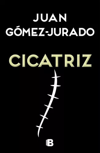 Cicatriz | Juan Gómez Jurado