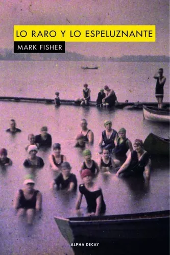 Lo Raro Y Lo Espeluznante | Mark Fisher
