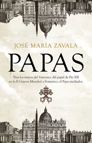 Papas: Tras Los Muros Del Vaticano | José María Zavala