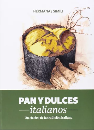 Pan Y Dulces Italianos: Un Clásico De La Tradición Italiana