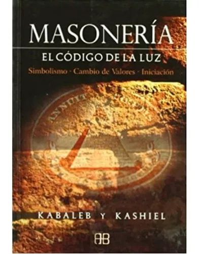 Masonería. El Código De La Luz | Kabaleb