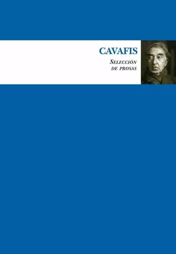 Cavafis: Selección De Prosas