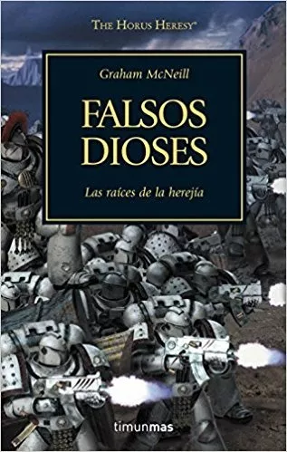 Falsos Dioses. No. 2 - The Horus Heresy - Graham Mcneill