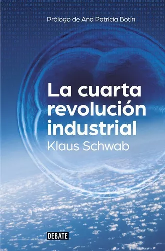 La Cuarta Revolución Industrial | Klaus Schwab