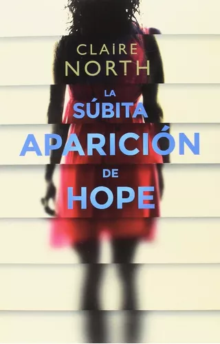 La Súbita Aparición De Hope | Claire North