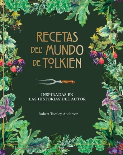 Recetas Del Mundo De Tolkien | Robert Tuelsey Anderson