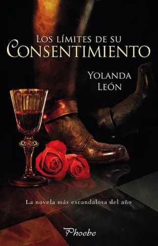 Los Límites De Su Consentimiento | Yolanda León