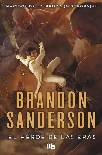 El Héroe De Las Eras | Nacidos De La Bruma 3 | Brandon S.