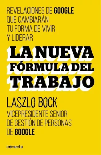 La Nueva Fórmula Del Trabajo | Laszlo Bock