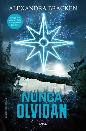 Mentes Poderosas 2 | Nunca Olvidan | Alexandra Bracken