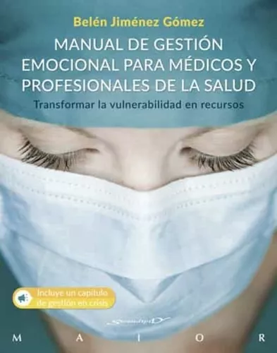 Manual De Gestión Emocional Para Médicos Y Profesionales