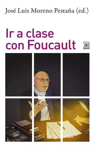 Ir A Clase Con Foucault | José Luis Moreno