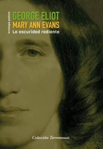 La Oscuridad Radiante | George Eliot